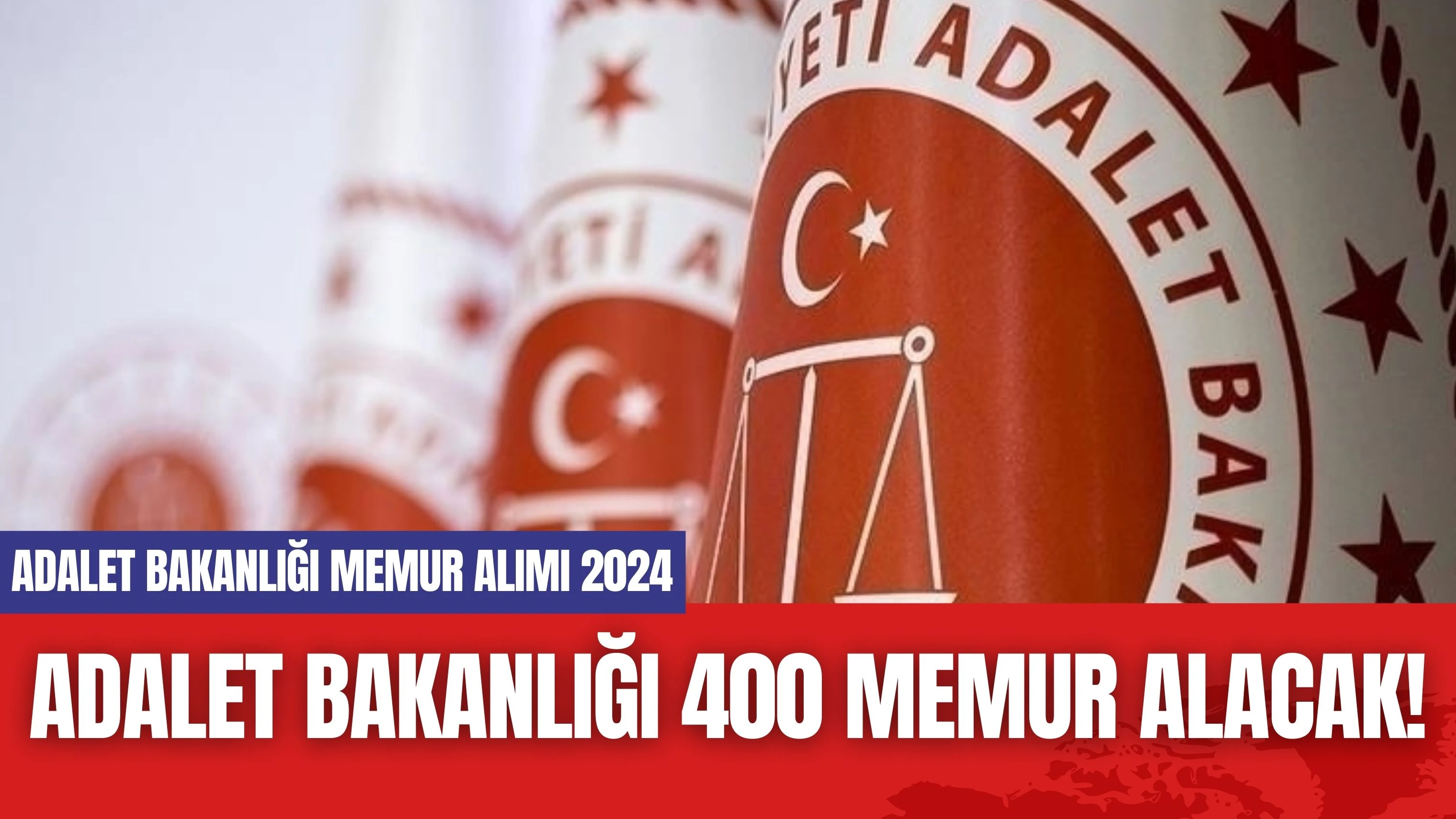 Adalet Bakanlığı 400 Memur Alacak! Adalet Bakanlığı Memur Alımı 2024