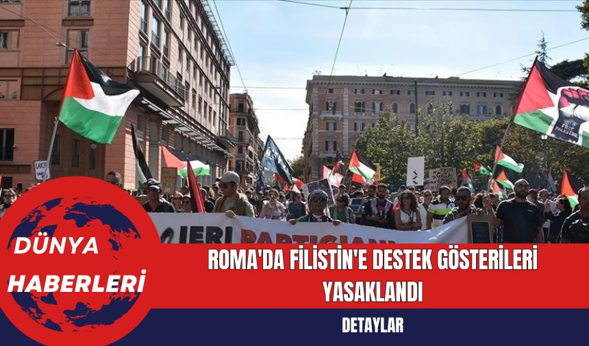 Roma'da Ekim Ayında Filistin'e Destek Gösterileri Yasaklandı