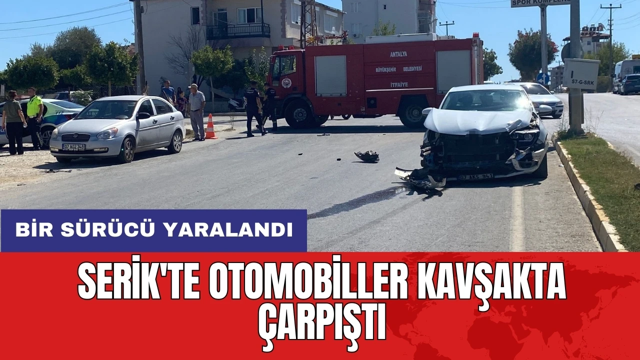 Serik'te otomobiller kavşakta çarpıştı: Bir sürücü yaralandı