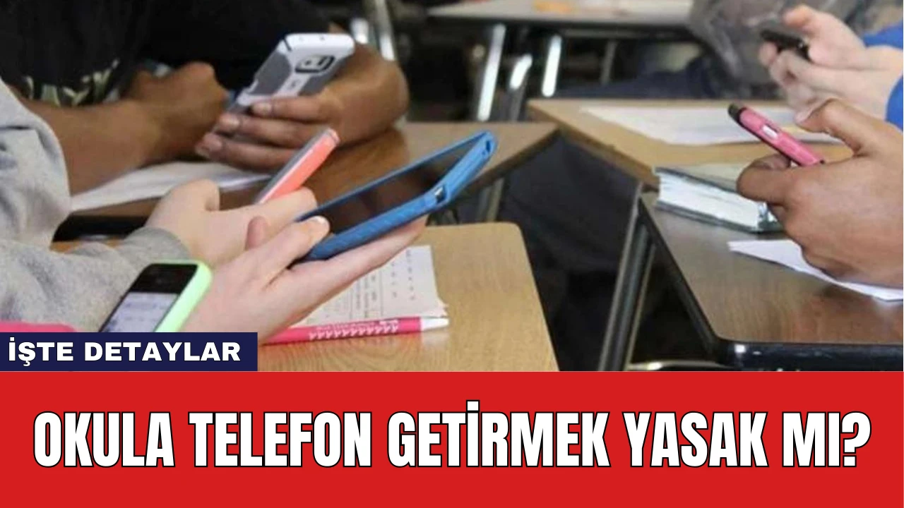 Okula Telefon Getirmek Yasak Mı?