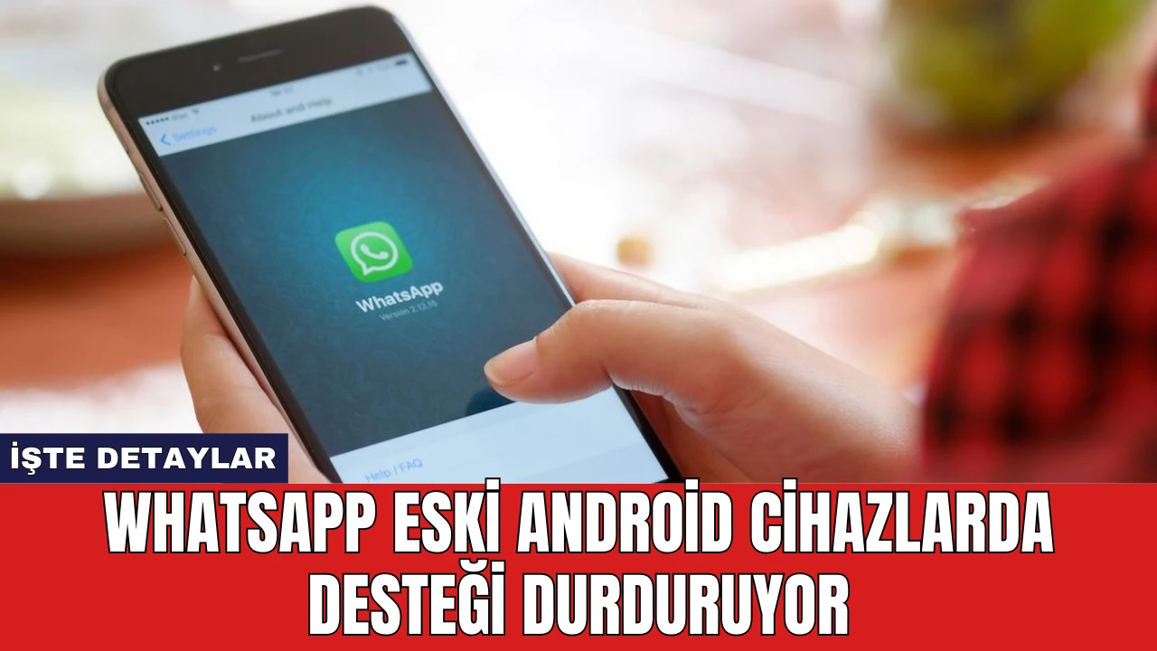 WhatsApp Eski Android Cihazlarda Desteği Durduruyor