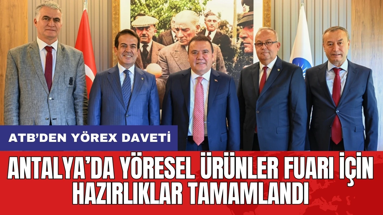 Antalya’da yöresel ürünler fuarı için hazırlıklar tamamlandı