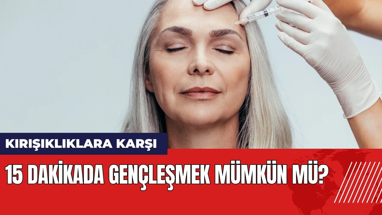 Kırışıklıklara karşı 15 dakikada gençleşmek mümkün mü?