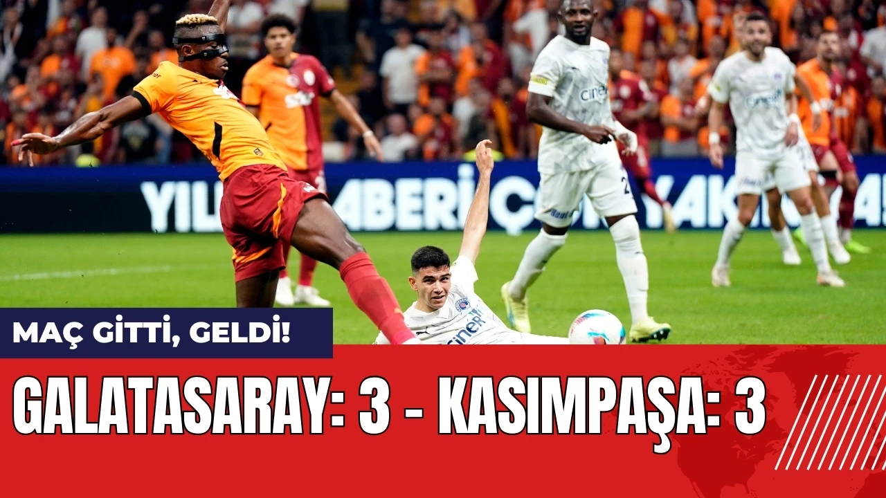 Maç gitti geldi: Galatasaray - Kasımpaşa maç özeti