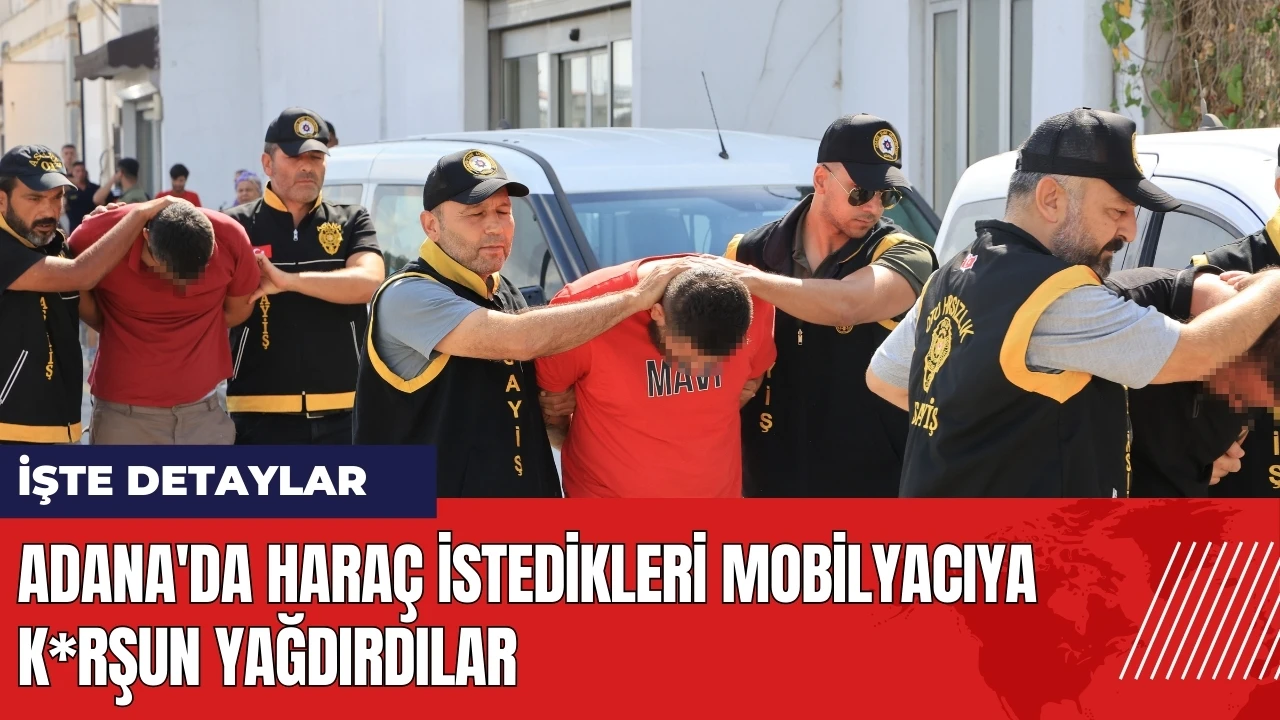 Adana'da haraç istedikleri mobilyacıya k*rşun yağdırdılar