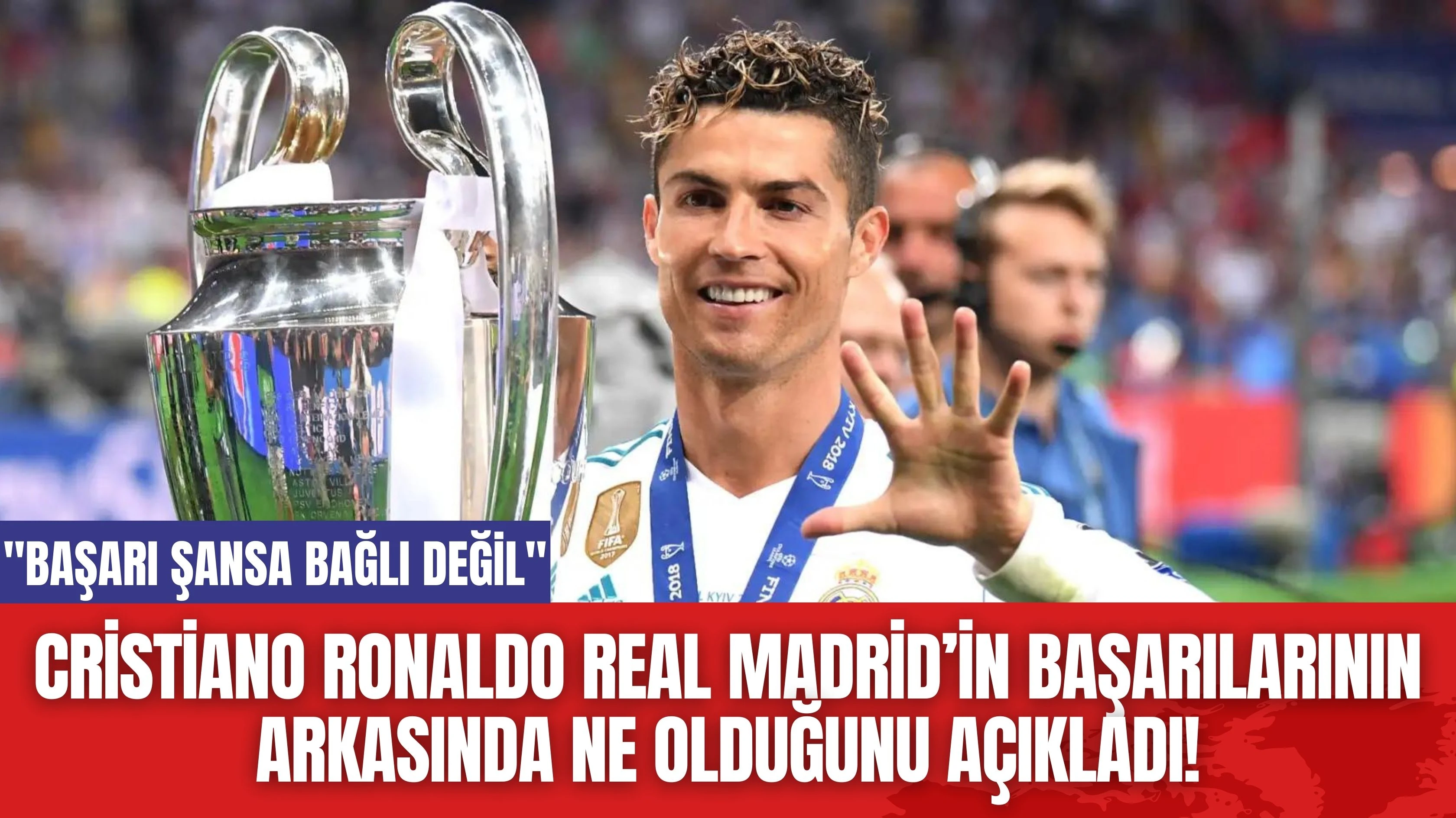 Cristiano Ronaldo Real Madrid’in başarılarının arkasında ne olduğunu açıkladı!