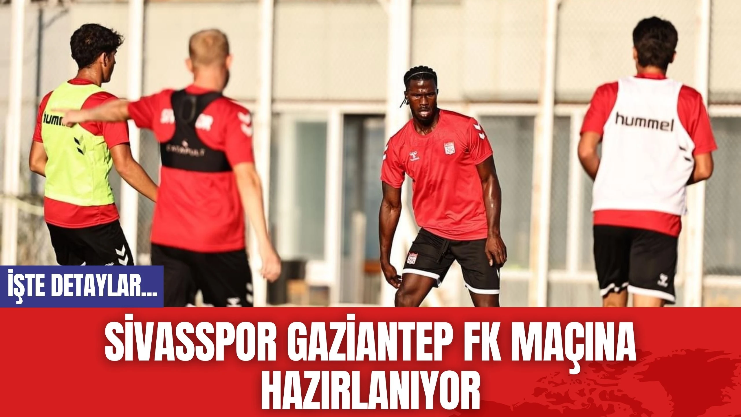 Sivasspor, Gaziantep FK Maçına Hazırlanıyor