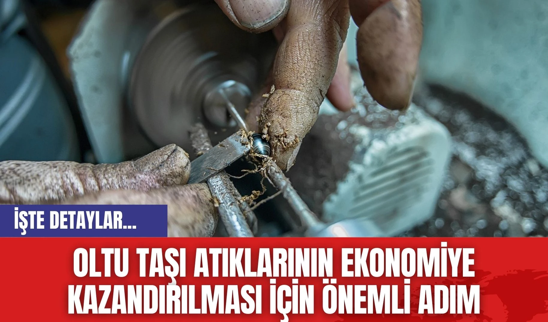 Oltu taşı atıklarının ekonomiye kazandırılması için önemli adım