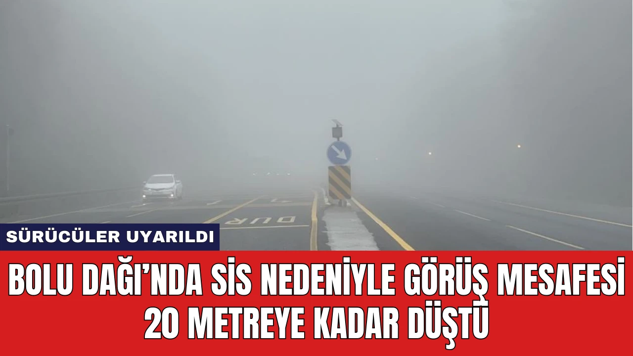 Bolu Dağı’nda Sis Nedeniyle Görüş Mesafesi 20 Metreye Kadar Düştü