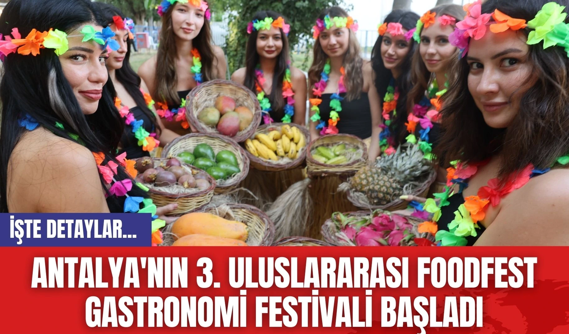 Antalya'nın 3. Uluslararası FoodFest Gastronomi Festivali Başladı