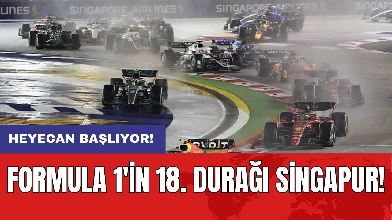 Formula 1'in 18. durağı Singapur: Heyecan başlıyor!