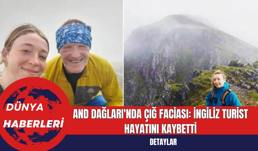 And Dağları'nda Çığ Faciası: İngiliz Turist Hayatını Kaybetti