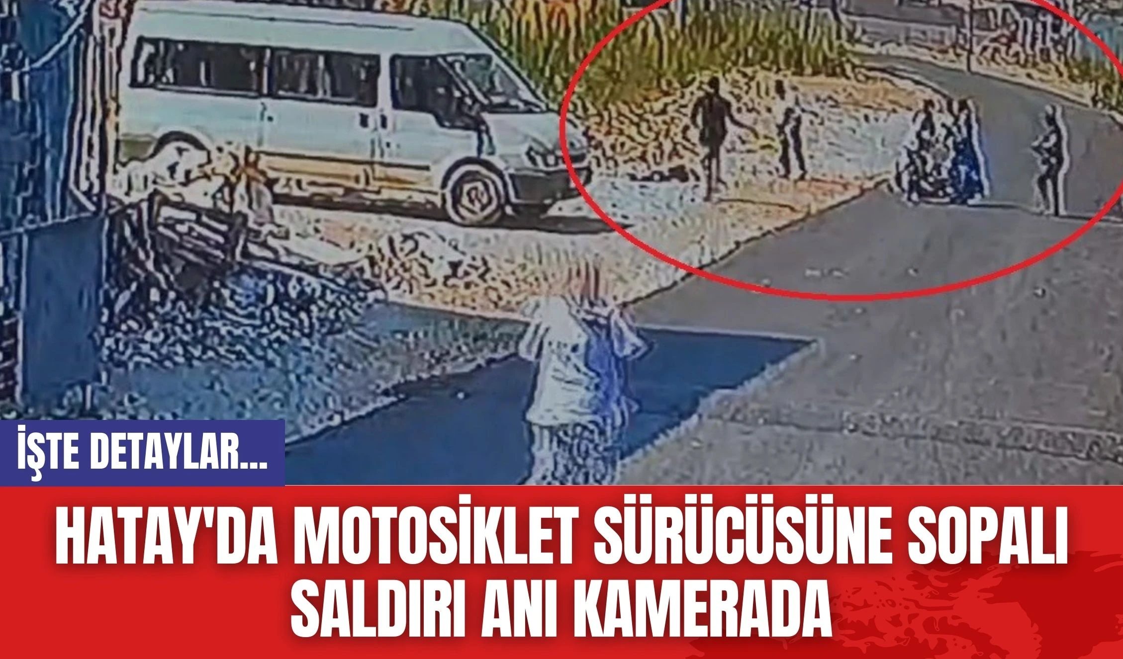 Hatay'da motosiklet sürücüsüne sopalı saldırı anı kamerada