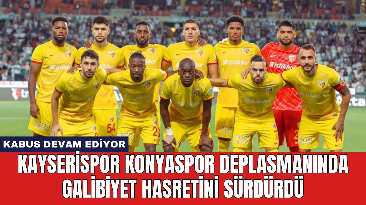 Kayserispor Konyaspor Deplasmanında Galibiyet Hasretini Sürdürdü