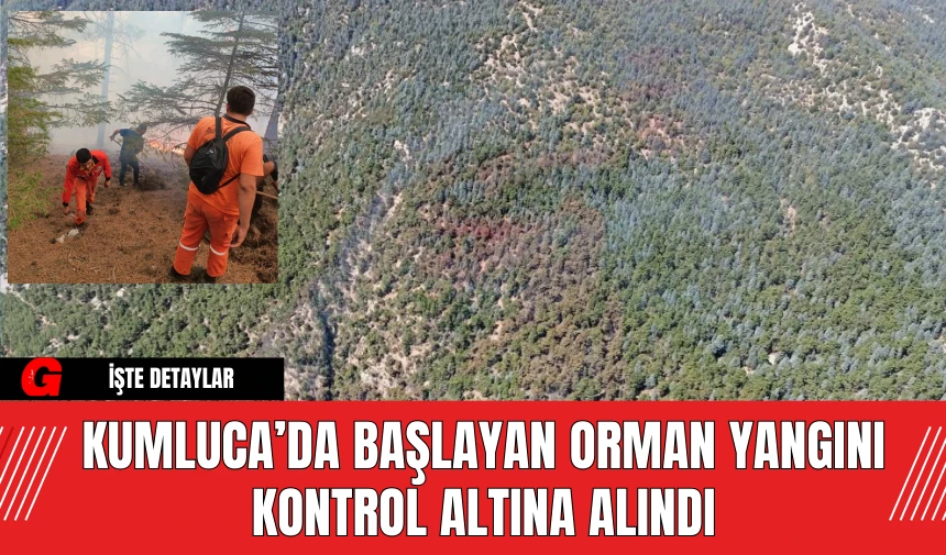 Kumluca’da Başlayan Orman Yangını Kontrol Altına Alındı