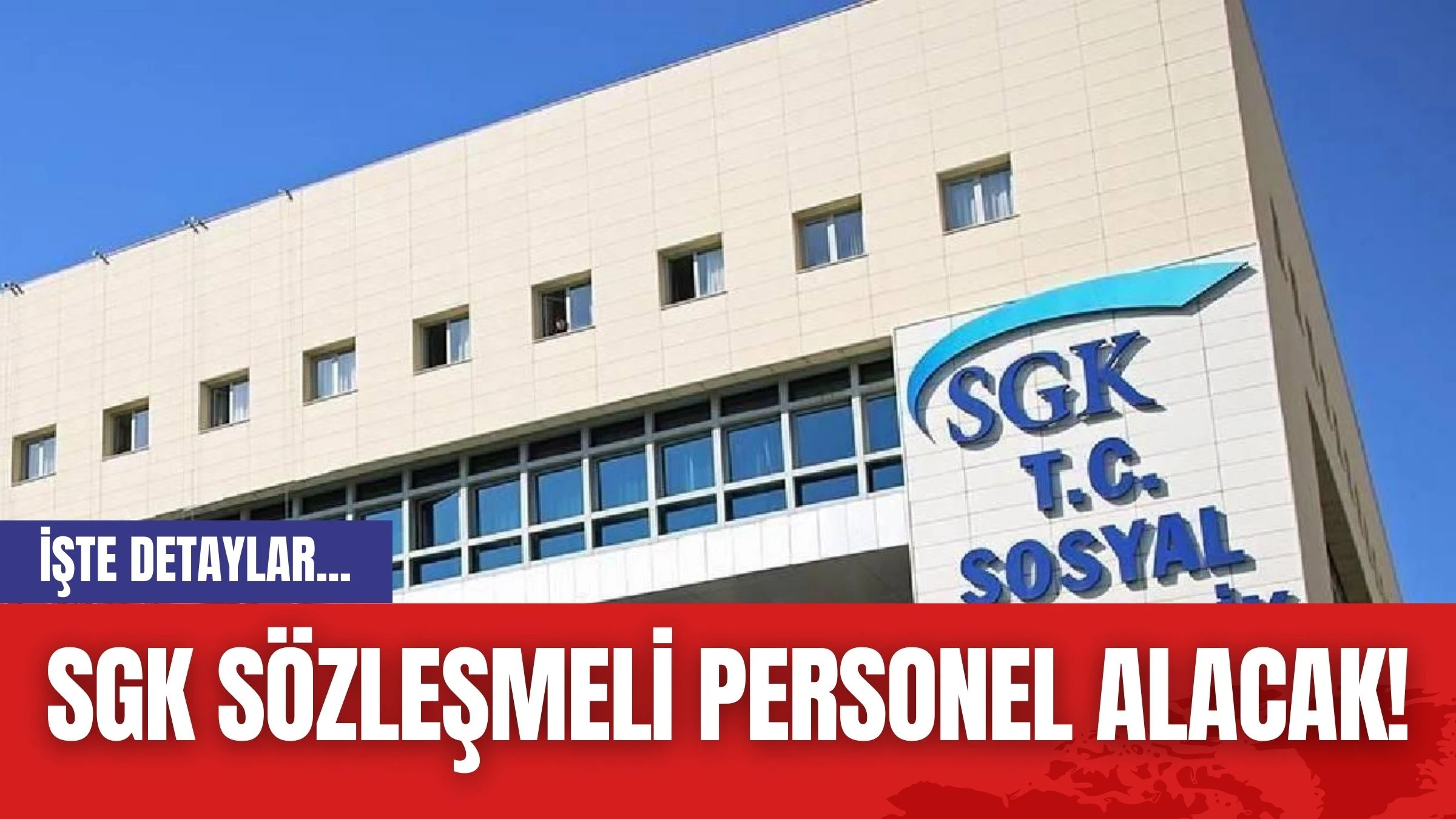 SGK Sözleşmeli Personel Alacak!