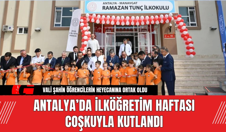 Antalya’da İlköğretim Haftası Coşkuyla Kutlandı