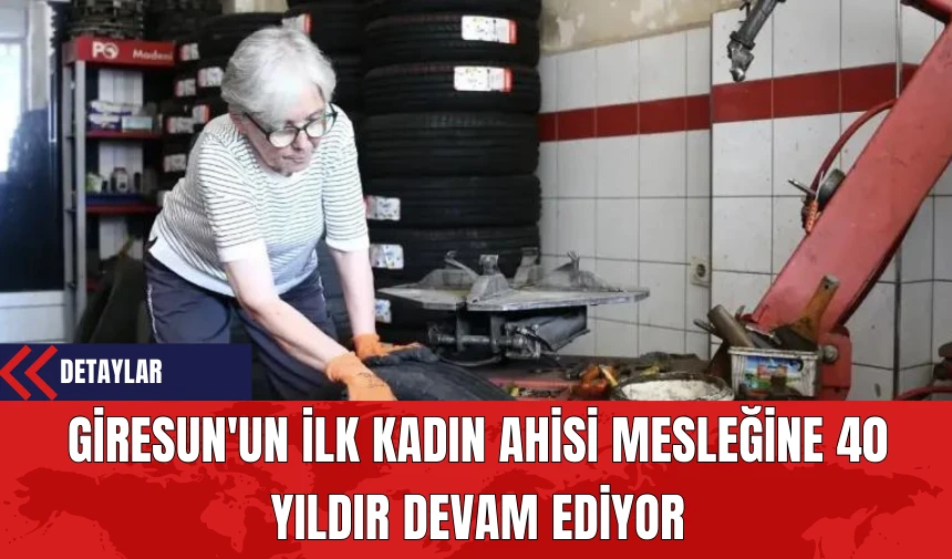 Giresun'un İlk Kadın Ahisi Mesleğine 40 Yıldır Devam Ediyor