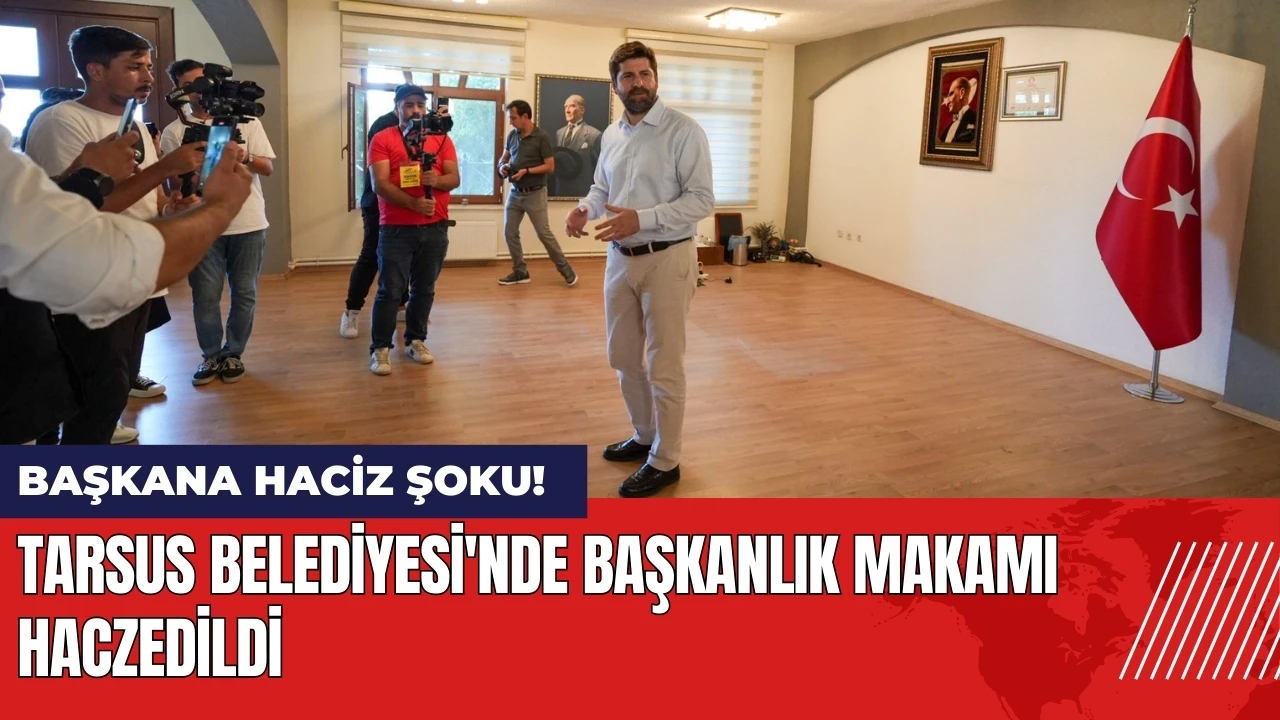 Tarsus Belediyesi'ne haciz şoku! Başkanlık makamı haczedildi