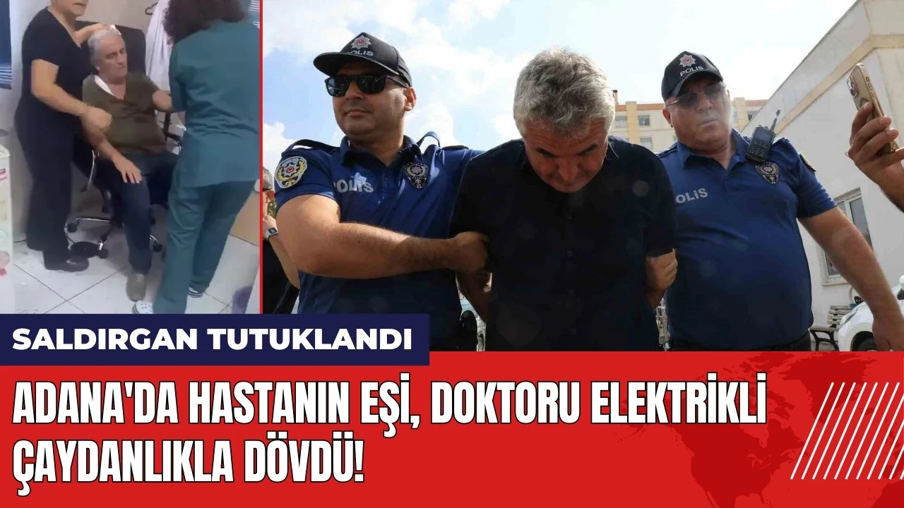 Adana'da hastanın eşi doktoru elektrikli çaydanlıkla dövdü!